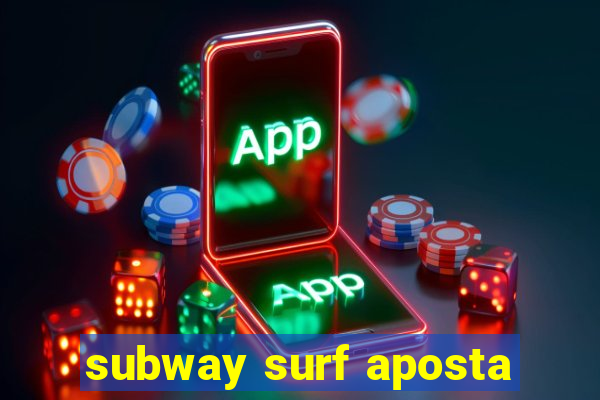 subway surf aposta